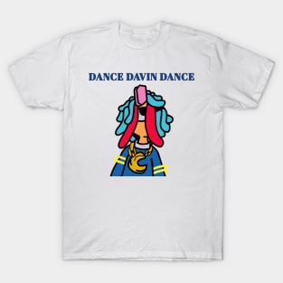 Dance davin dance T-Shirt